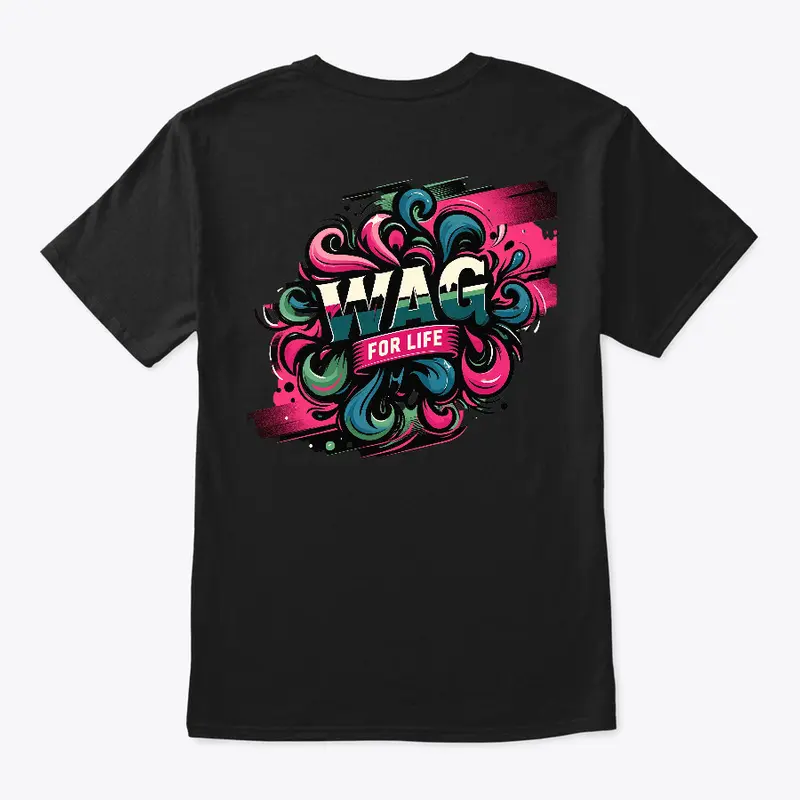 WAG For Life Hoodie and Tee!