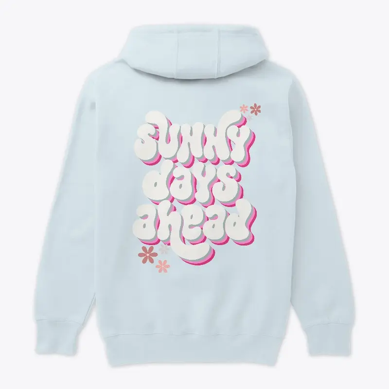 Sunny Days Ahead Hoodie